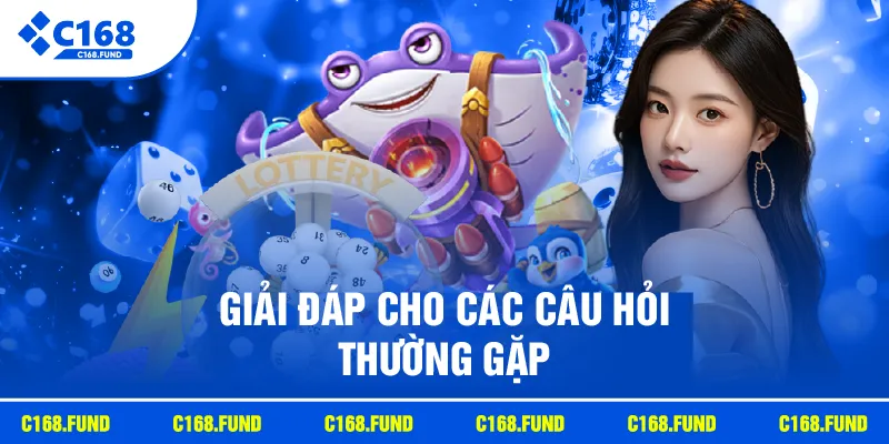 Giải đáp cho các câu hỏi thường gặp