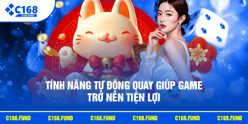 Nổ Hũ Thần Tài Online Với Chủ Đề May Mắn Cùng Vòng Quay Hấp Dẫn 2026 4 Tính năng tự động quay giúp game trở nên tiện lợi