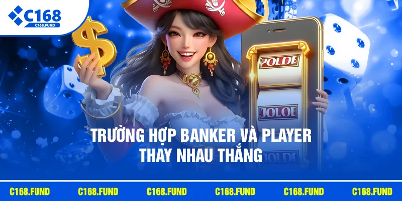 Mẹo Bắt Cầu Baccarat Hay Với Cách Phân Tích Ván Chơi Hiệu Quả 3 Trường hợp Banker và Player thay nhau thắng